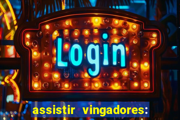 assistir vingadores: ultimato filme completo dublado